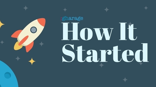 gharage How It Started