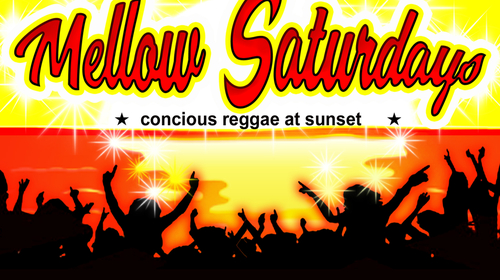 Mellow Saturdays - conscious reggae at sunset (Launch Event) 