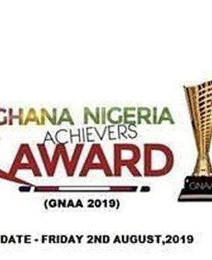 4TH GHANA NIGERIA ACHIEVERS AWARD (GNAA 2019)