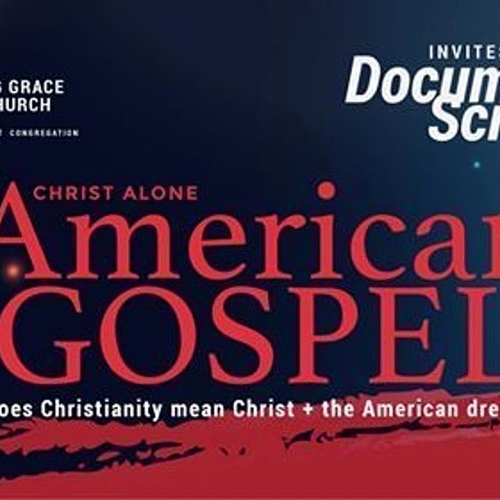 American Gospel; Christ Alone Screening