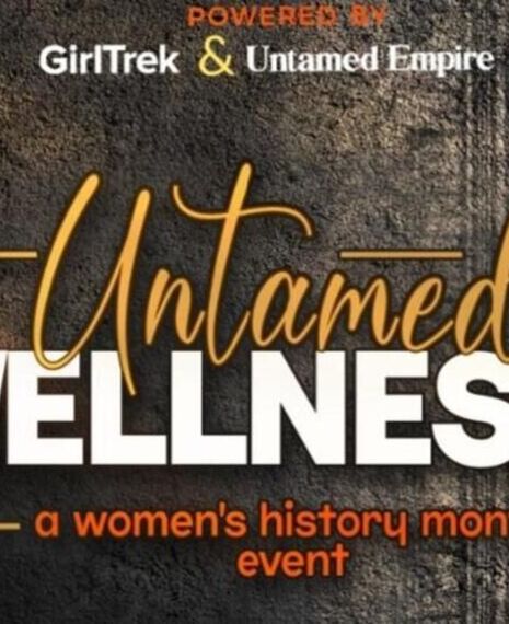 Untamed Wellness: A Women’s History Month Event