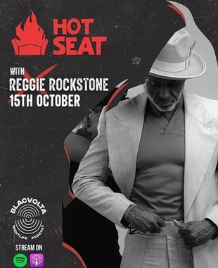 HOT SEAT (With Reggie Rockstone)