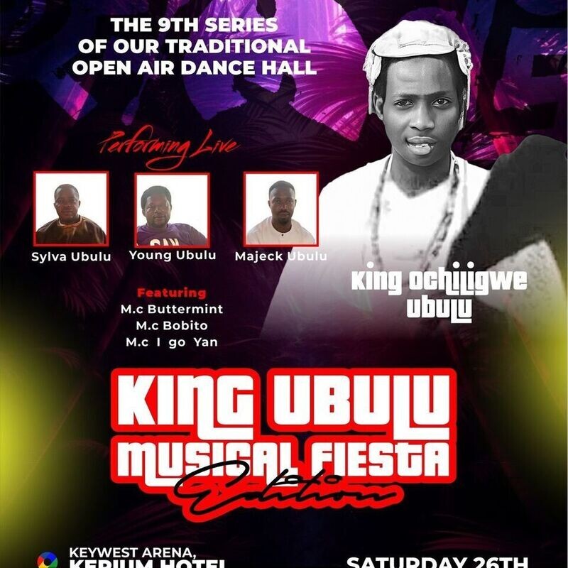 The 9th Series of our Open Air Dance Hall King Ubulu Musical Fiesta Edition