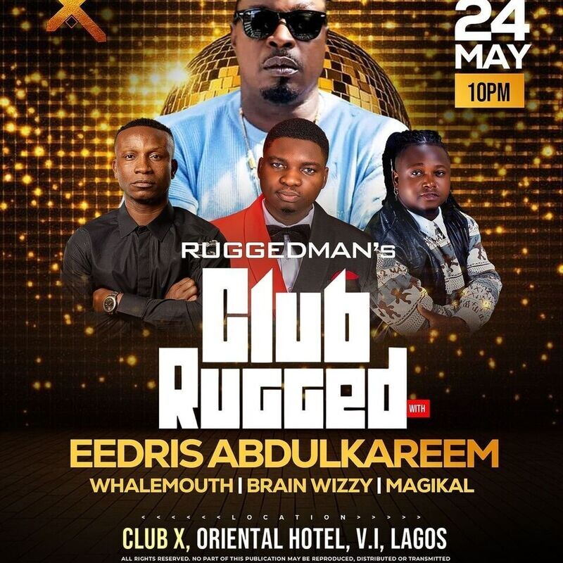 Club Rugged x Eedris Abdulkareem, Whalemouth & more