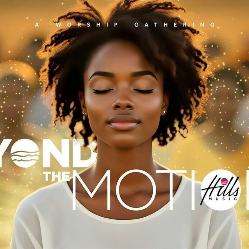 Beyond the Motions: A Worship Gathering