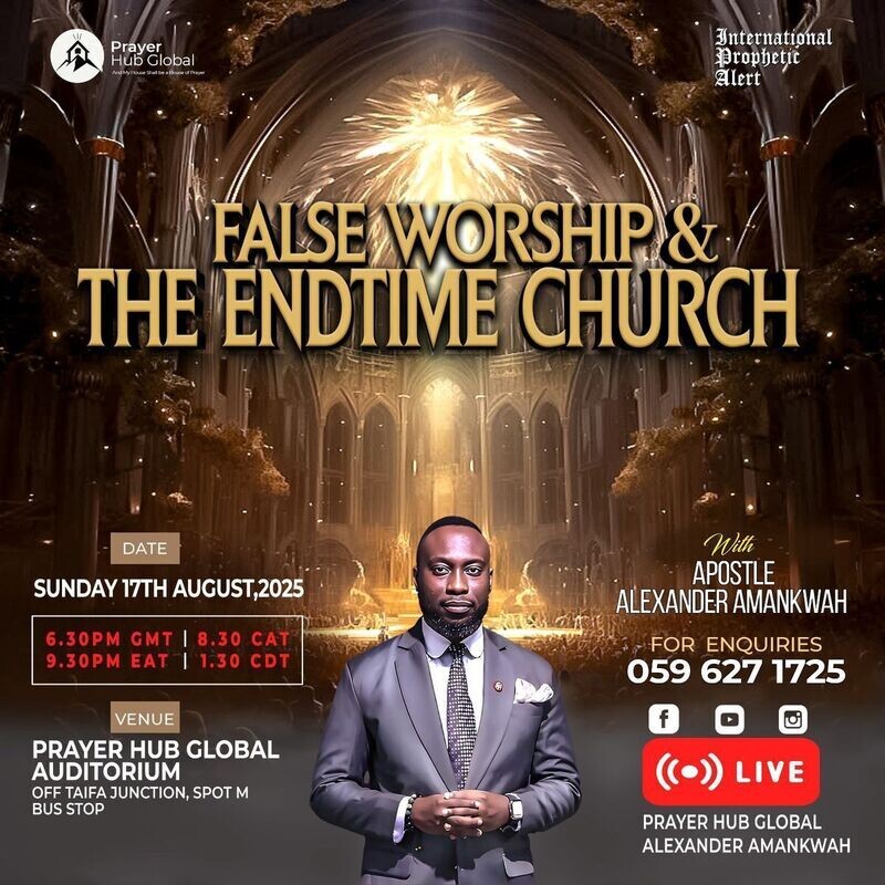 FALSE WORSHIP & THE ENDTIME CHURCH