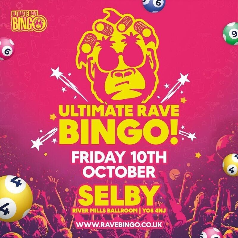 Ultimate Rave Bingo // Selby // Friday 10th October