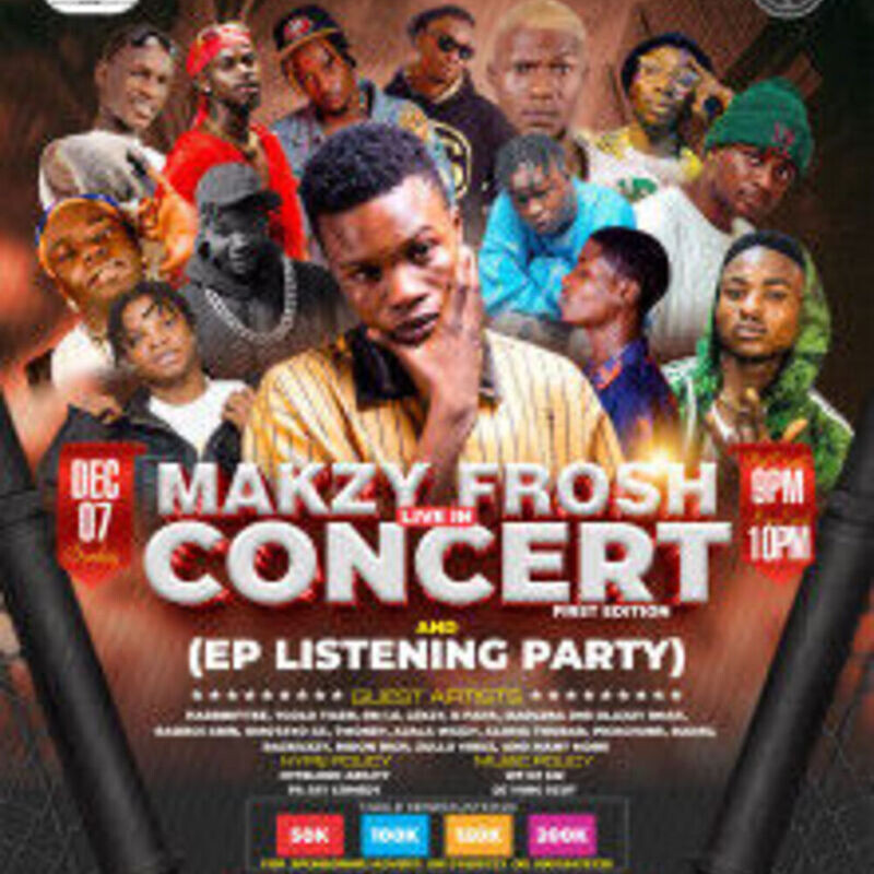 MAKZY FROSH LIVE IN CONCERT (FIRST EDITION) & EP LISTENING PARTY